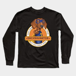 The Dachshunator Long Sleeve T-Shirt